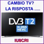 POSSO SAPERE SE LA MIA TV FUNZIONA CON IL DIGITALE TERRESTRE 2 (DVB-T2) – SI – LA RISPOSTA NELL’ARTICOLO